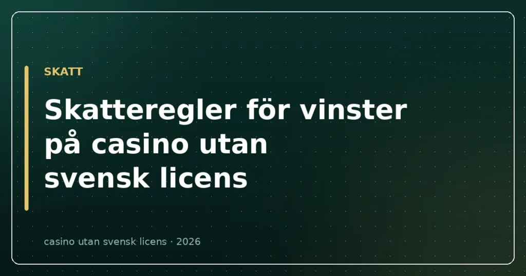 Skatteregler för vinster på casino utan svensk licens