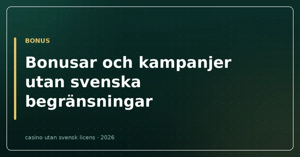Bonusar och kampanjer utan svenska begränsningar